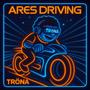 Ares Driving