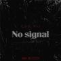 No Signal (Explicit)