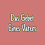 Das Gebet eines Vaters (Für werdende Eltern)