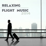 Relaxing Flight Music - Music for Airports and Relaxing Music to Fly 2014