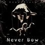 Never Bow (Explicit)