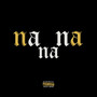 Na Na Na (Explicit)