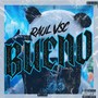 Bueno (Explicit)