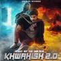 Khwahish 2.0