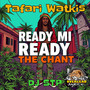 Ready Mi Ready / The Chant