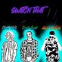 SWITCH THAT (feat. Don Gadi & Alex Weitzel) [Explicit]