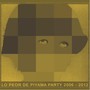 Lo Peor de Piyama Party