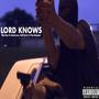 Lord Knows (feat. Domi Locc, Fall Out & LJ Tha Monster) [Explicit]