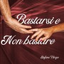 Bastarsi e non bastare