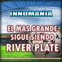 El Mas Grande Sigue Siendo River Plate - Inno River Plate