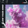 Blow your Mind