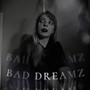 Bad Dreamz