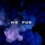 Ke Fue (feat. Dialboy)