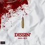 DISSIN’ (feat. MK-47) [Explicit]