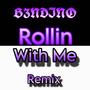 Rollin with me (Remix) [Explicit]