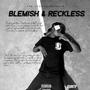Blemish And Reckless (Explicit)