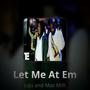 Let Me At Em (Explicit)