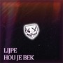 Lijpe Hou Je Bek (Explicit)