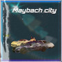 Maybach City (Explicit)