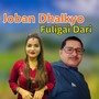 Joban Dhalkyo Fuligai Dari