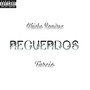 Recuerdos (Original) [Explicit]