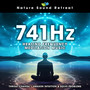 741 Hz Healing Frequency Meditation Music - Throat Chakra Awaken Intuition & Solve Problems