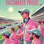 RaceMaker Proud