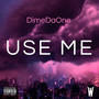 Use Me (Explicit)