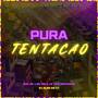 Pura Tentação (Explicit)