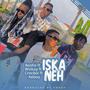 ISKA NEH (feat. Basho X Wizkay X Crockboi X Aeboy Killer) [Explicit]