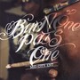 Burn One Pass One (Explicit)