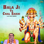 Bala Ji Te Chal Sakhi - Single