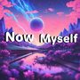 Now Myself (Explicit)