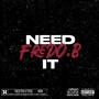 Need It (Explicit)