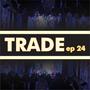 Trade ep 24