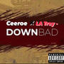 Down Bad (feat LaTray) [Explicit]