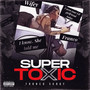 Super Toxic (Explicit)