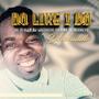 Do like i do (Dolakadido) (feat. Dj Logdrum sa & De Niakeys)