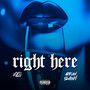 Right Here (Explicit)