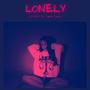 Lonely (Explicit)