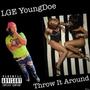 Throw It Around (Explicit)