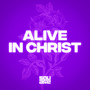 Alive In Christ