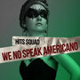 We No Speak Americano