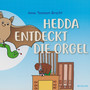 Hedda entdeckt die Orgel