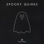 Spooky Quirks