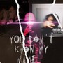 You Dont Know My Name (feat. Desballout) [Explicit]