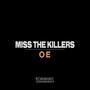 Miss The Killers (Explicit)