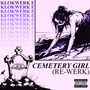 Cemetery Girl (Re-Werk) [Explicit]