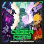 Cyber City (Original Soundtrack from 英雄联盟：云顶之弈 Set 14)