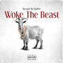 WOKE THE BEAST (Explicit)